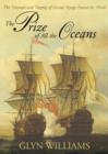 Image for The prize of all the oceans  : the triumph and tragedy of Anson&#39;s voyage round the world