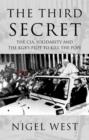 Image for The third secret  : the CIA, Solidarity and the KGB&#39;s plot to kill the Pope