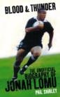 Image for Blood &amp; thunder  : the unofficial biography of Jonah Lomu