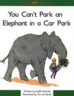 Image for You Can&#39;t Park An Elephant