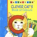 Image for Clever Cat&#39;s book of colours