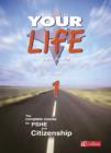 Image for Your life  : the complete course for PSHE and citizenship1 : Bk.1 : Student&#39;s Book