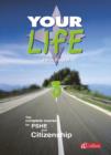 Image for Your life  : the complete course for PSHE and citizenship3 : Bk.3 : Student Book