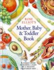 Image for Rose Elliot&#39;s mother, baby &amp; toddler book
