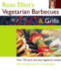 Image for Rose Elliot&#39;s vegetarian barbecues &amp; grills  : over 150 quick and easy vegetarian recipes