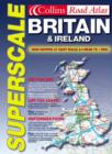 Image for Collins superscale road atlas Britain &amp; Ireland