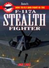 Image for Jane&#39;s how to fly and fight in the F-117A Stealth fighter