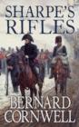 Image for Sharpe&#39;s rifles  : Richard Sharpe and the French Invasion of Galicia, January 1809