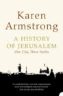 Image for A history of Jerusalem  : one city, three faiths