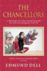 Image for The chancellors  : a history of the chancellors of the Exchequer, 1945-90