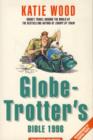 Image for The 1996 globetrotter&#39;s bible  : a guide to budget travel around the world