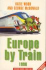 Image for Europe by train  : the complete guide to inter-railing