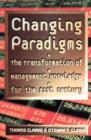 Image for Changing paradigms  : the transformation of management knowledge for the 21st century