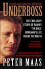 Image for Underboss  : Sammy &quot;the Bull&quot; Gravano&#39;s story of life in the Mafia