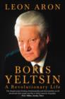 Image for Boris Yeltsin  : a revolutionary life