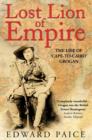 Image for Lost lion of empire  : the life of &#39;Cape-to-Cairo&#39; Grogan
