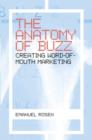 Image for The anatomy of buzz  : creating word-of-mouth marketing