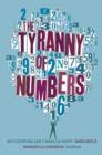 Image for The tyranny of numbers  : why counting can&#39;t make us happy