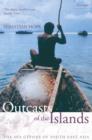 Image for Outcasts of the islands  : the sea gypsies of South East Asia