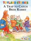 Image for A trap to catch Brer Rabbit