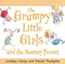 Image for The Grumpy Little Girls and the bouncy ferret