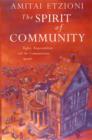 Image for The spirit of community  : rights, responsibilities and the communitarian agenda