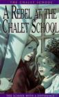 Image for A rebel at the Chalet School