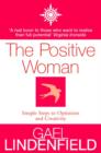 Image for The positive woman  : simple steps to optimism and creativity