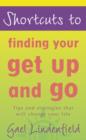 Image for Shortcuts to finding your get up and go