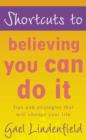 Image for Shortcuts to believing you can do it