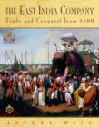 Image for The East India Company  : trade and conquest from 1600
