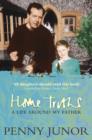 Image for Home truths  : life around my father