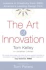 Image for The art of innovation  : lessons in creativity from IDEO, America&#39;s leading design firm