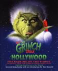 Image for How the Grinch stole Hollywood  : the making of the movie Dr Seuss&#39; How the Grinch stole Christmas! starring Jim Carrey as the Grinch