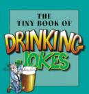 Image for The tiny book of drinking jokes