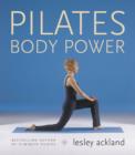 Image for Pilates body power  : reshape your body &amp; transform your life