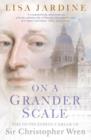 Image for On a grander scale  : the outstanding career of Sir Christopher Wren