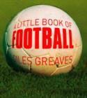 Image for A little book of football