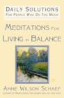 Image for Meditations for living in balance  : daily solutions for people who do too much