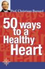 Image for 50 ways to a healthy heart