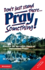 Image for Don&#39;t Just Stand There, Pray Something