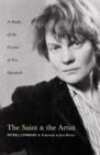 Image for The saint and artist  : a study of the fiction of Iris Murdoch