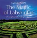 Image for The magic of labyrinths  : following your path, finding your center