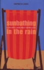 Image for Sunbathing in the rain  : a cheerful book about depression