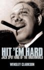 Image for Hit &#39;em hard  : Jack Spot, king of the underworld