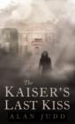 Image for The Kaiser&#39;s last kiss