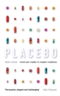 Image for Placebo  : mind over matter in modern medicine