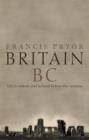 Image for Britain B.C.  : life in Britain and Ireland before the Romans