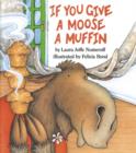 Image for IF YOU GIVE A MOOSE A MUFFIN