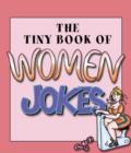 Image for The tiny book of women jokes